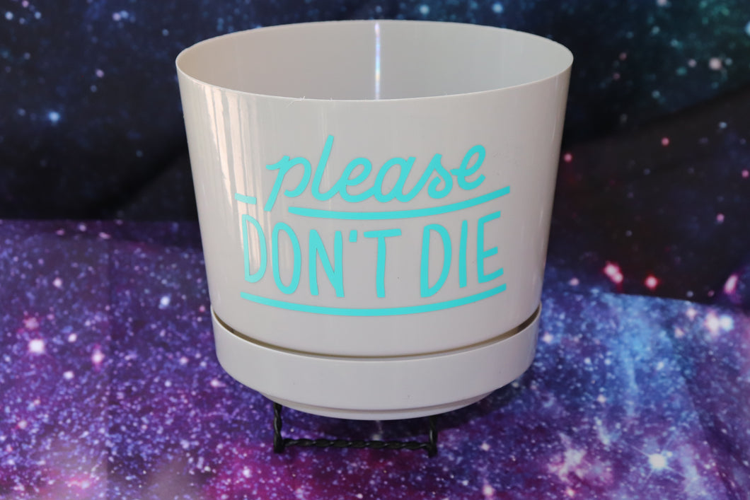 Plastic Planter - Please Don't Die